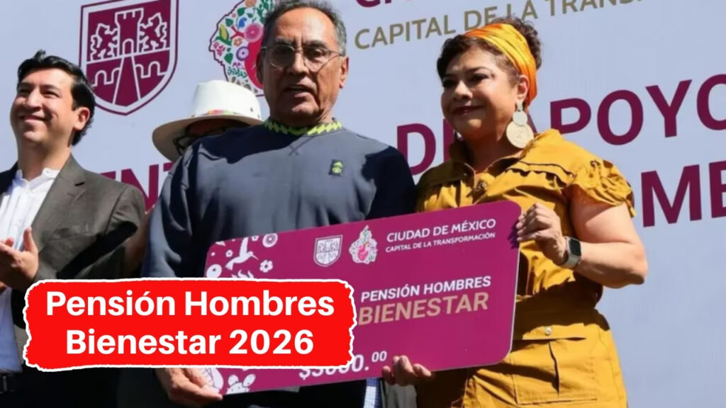 Pensión Hombres Bienestar 2026 en CDMX: retraso de pagos y requisitos